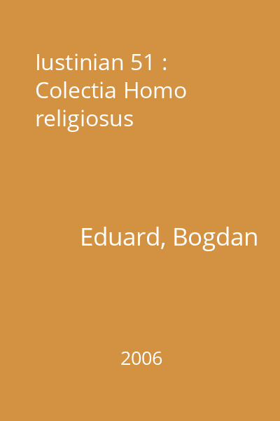 Iustinian 51 : Colectia Homo religiosus