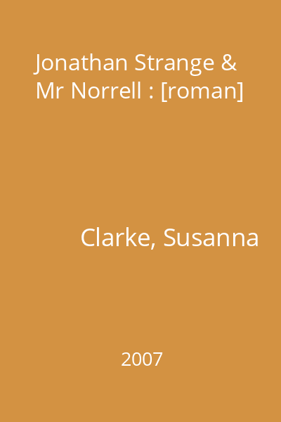 Jonathan Strange & Mr Norrell : [roman]
