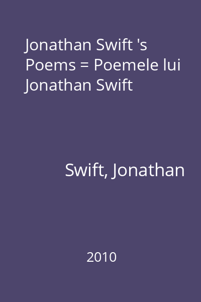 Jonathan Swift 's Poems = Poemele lui Jonathan Swift