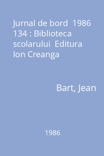 Jurnal de bord  1986 134 : Biblioteca scolarului  Editura Ion Creanga