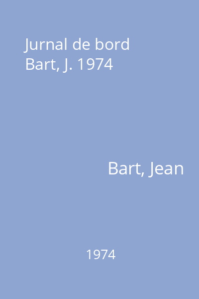 Jurnal de bord  Bart, J. 1974