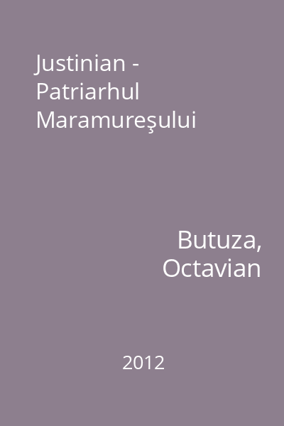 Justinian - Patriarhul Maramureşului