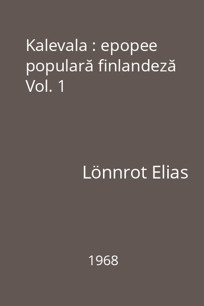 Kalevala : epopee populară finlandeză Vol. 1