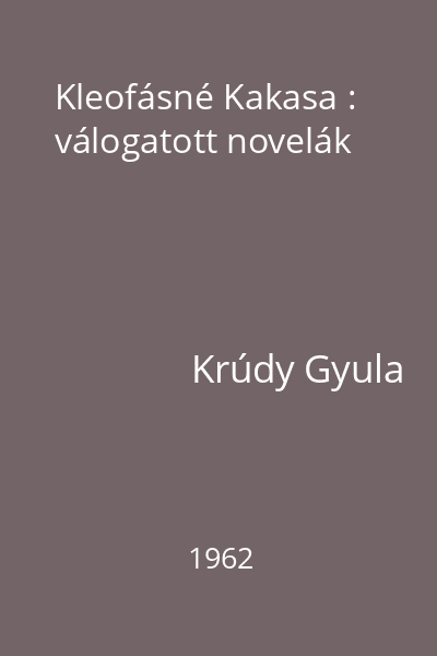 Kleofásné Kakasa : válogatott novelák