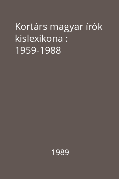 Kortárs magyar írók kislexikona : 1959-1988