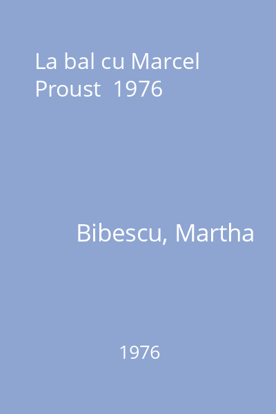 La bal cu Marcel Proust  1976