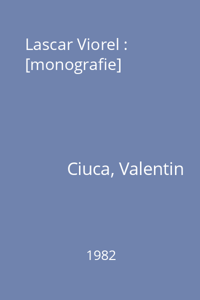 Lascar Viorel : [monografie]