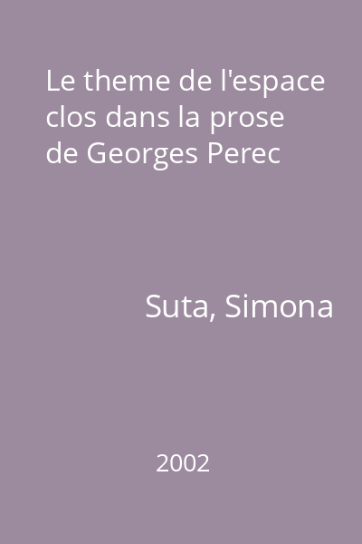Le theme de l'espace clos dans la prose de Georges Perec