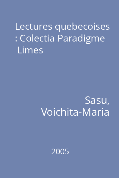 Lectures quebecoises : Colectia Paradigme  Limes