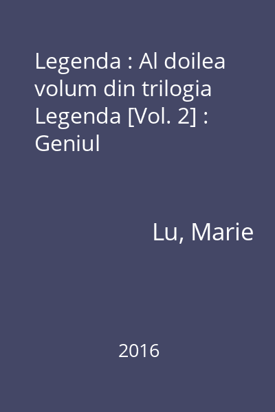 Legenda : Al doilea volum din trilogia Legenda [Vol. 2] : Geniul