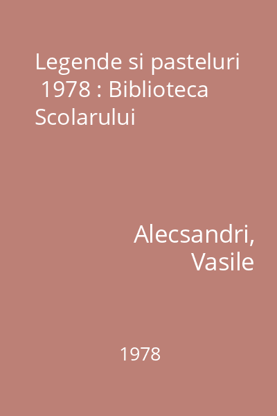 Legende si pasteluri  1978 : Biblioteca Scolarului