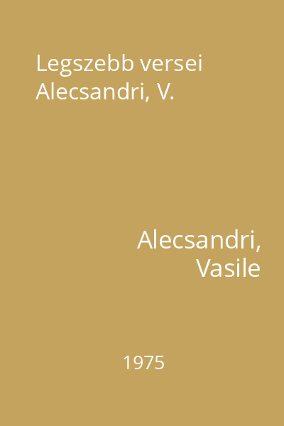 Legszebb versei  Alecsandri, V.
