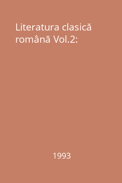 Literatura clasică română Vol.2: