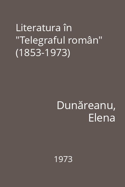 Literatura în "Telegraful român" (1853-1973)