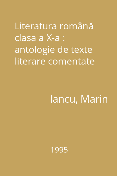 Literatura română clasa a X-a : antologie de texte literare comentate