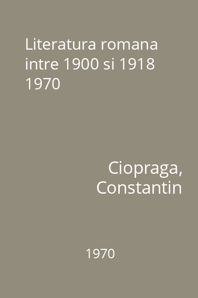 Literatura romana intre 1900 si 1918  1970