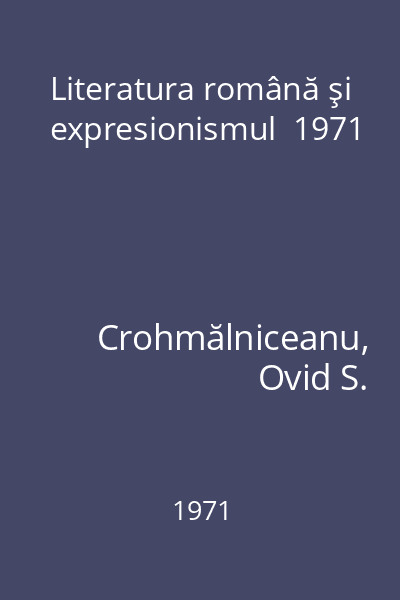Literatura română şi expresionismul  1971