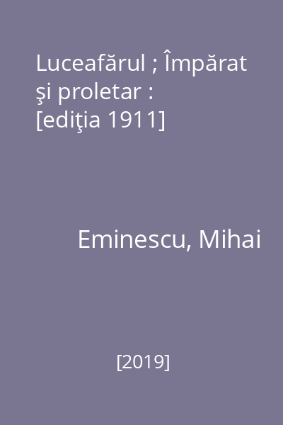 Luceafărul ; Împărat şi proletar : [ediţia 1911]