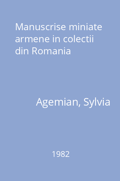 Manuscrise miniate armene in colectii din Romania