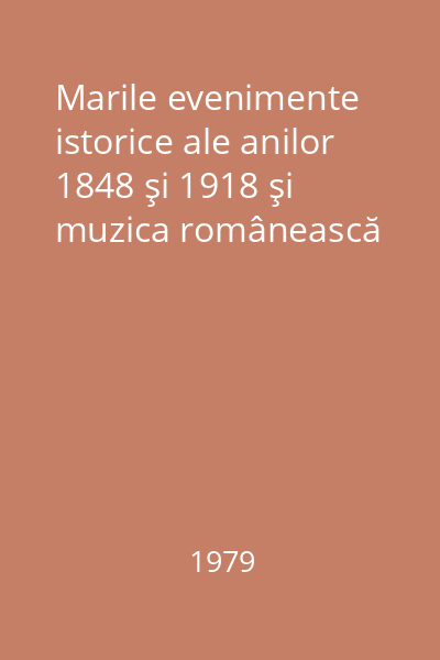 Marile evenimente istorice ale anilor 1848 şi 1918 şi muzica românească