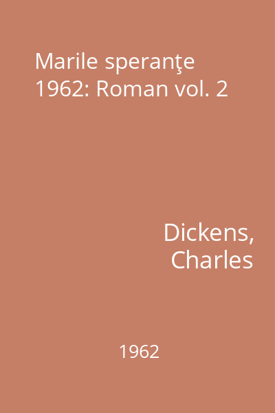 Marile speranţe 1962: Roman vol. 2