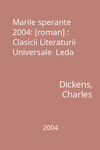 Marile sperante  2004: [roman] : Clasicii Literaturii Universale  Leda