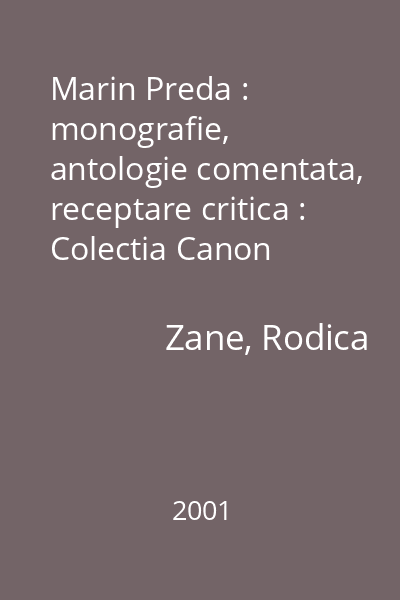 Marin Preda : monografie, antologie comentata, receptare critica : Colectia Canon
