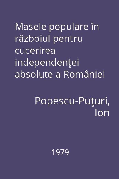 Masele populare în războiul pentru cucerirea independenţei absolute a României 1877-1878