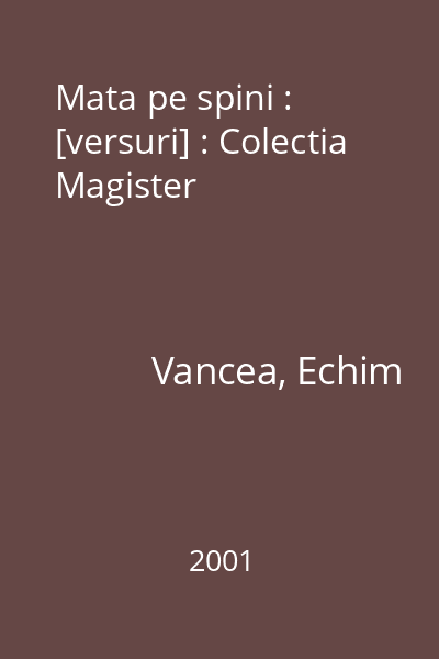 Mata pe spini : [versuri] : Colectia Magister
