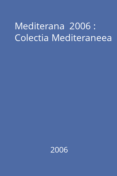 Mediterana  2006 : Colectia Mediteraneea