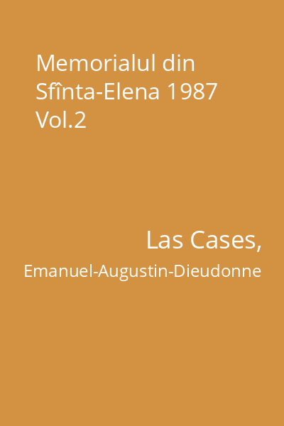 Memorialul din Sfînta-Elena 1987 Vol.2