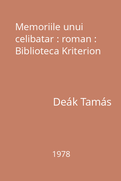 Memoriile unui celibatar : roman : Biblioteca Kriterion