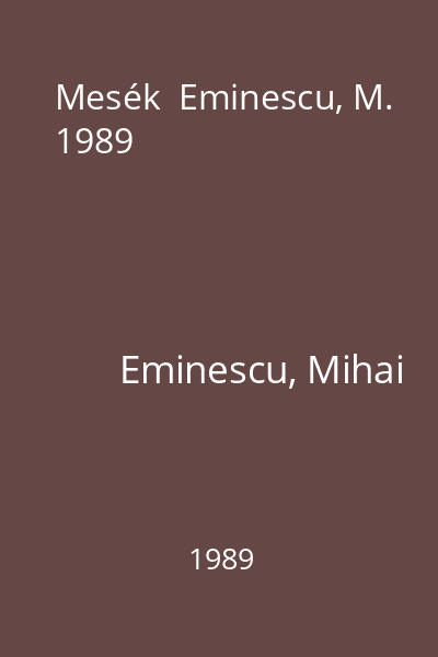Mesék  Eminescu, M. 1989