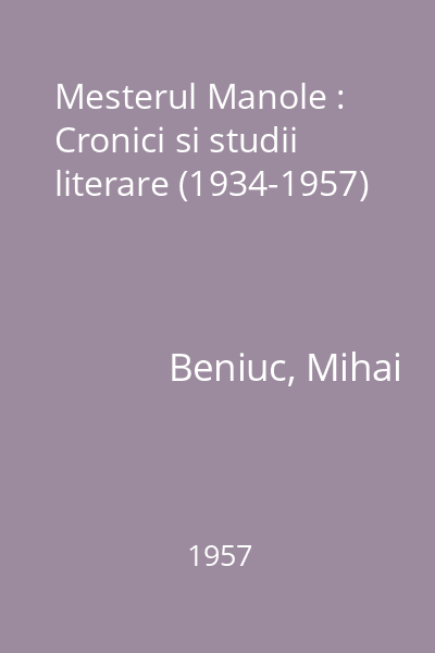Mesterul Manole : Cronici si studii literare (1934-1957)