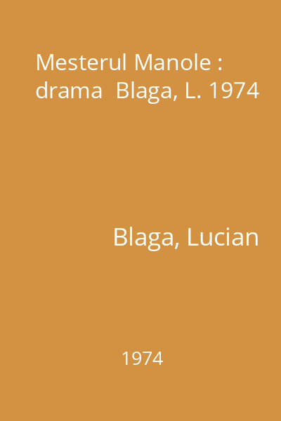 Mesterul Manole : drama  Blaga, L. 1974