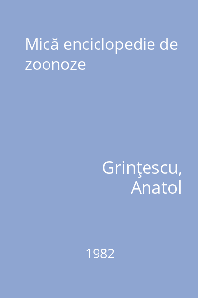Mică enciclopedie de zoonoze