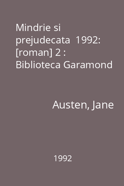 Mindrie si prejudecata  1992: [roman] 2 : Biblioteca Garamond