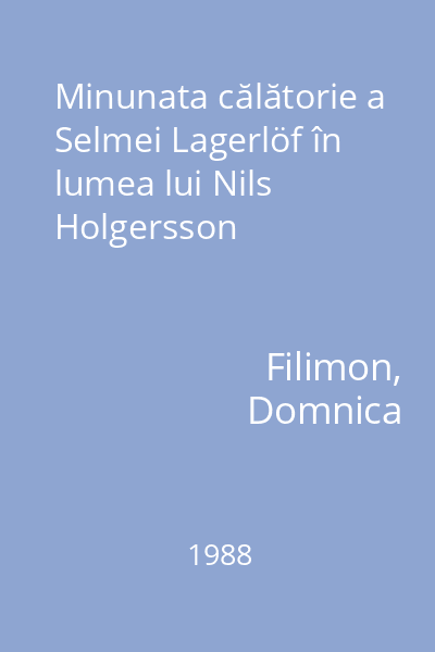 Minunata călătorie a Selmei Lagerlöf în lumea lui Nils Holgersson