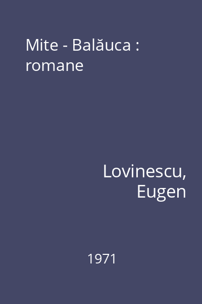 Mite - Balăuca : romane