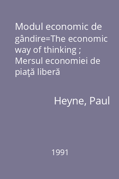 Modul economic de gândire=The economic way of thinking ; Mersul economiei de piaţă liberă