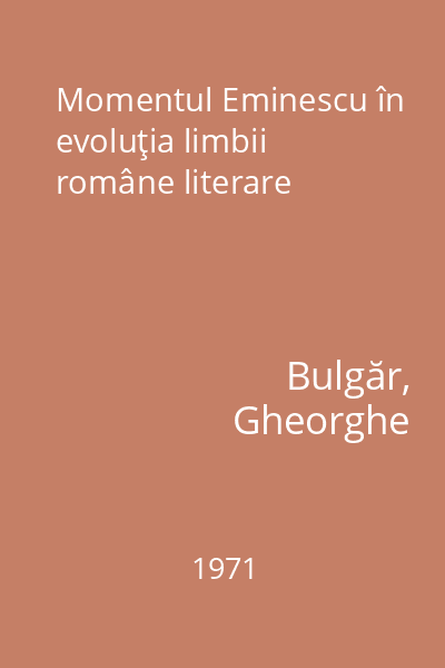 Momentul Eminescu în evoluţia limbii române literare