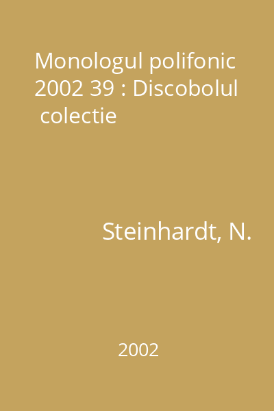 Monologul polifonic  2002 39 : Discobolul  colectie