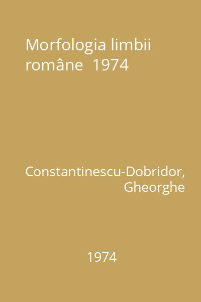 Morfologia limbii române  1974
