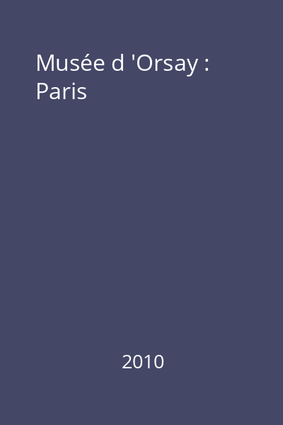Musée d 'Orsay : Paris
