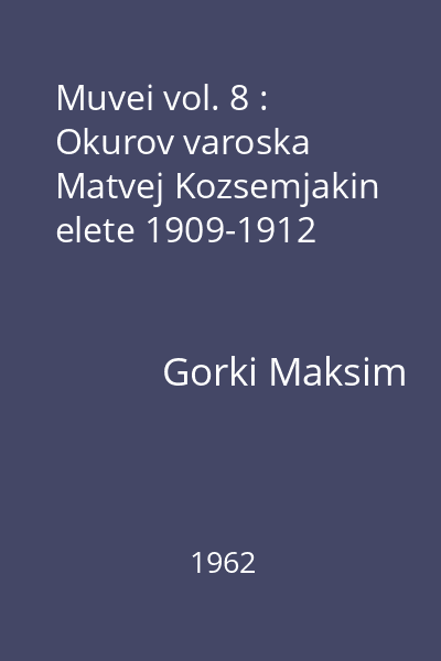 Muvei vol. 8 : Okurov varoska Matvej Kozsemjakin elete 1909-1912