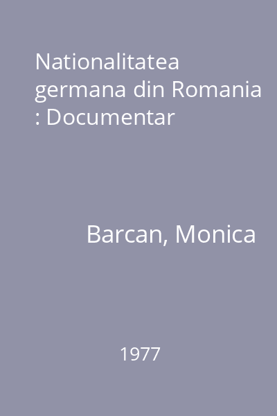 Nationalitatea germana din Romania : Documentar