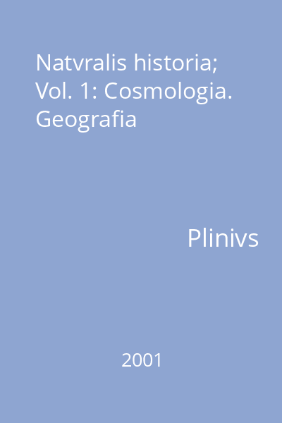 Natvralis historia; Vol. 1: Cosmologia. Geografia