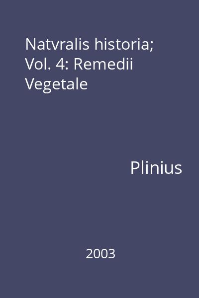 Natvralis historia; Vol. 4: Remedii Vegetale