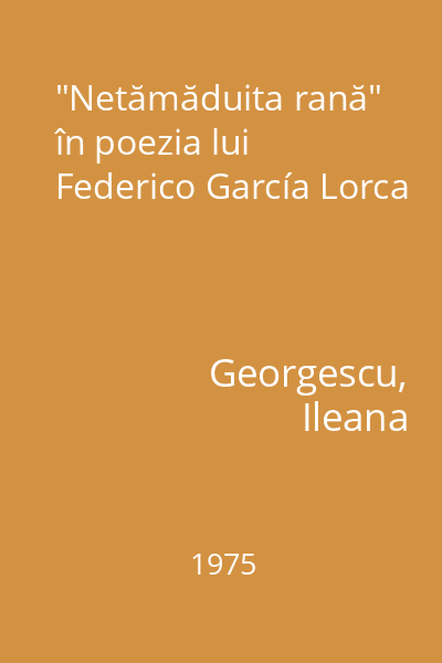 "Netămăduita rană" în poezia lui Federico García Lorca