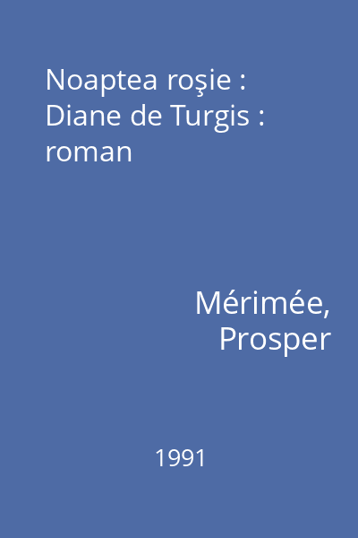 Noaptea roşie : Diane de Turgis : roman
